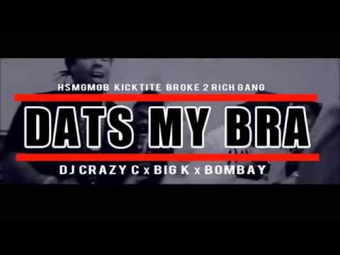 DJ Crazy C - Dats My Bra (ft. Big K & Bombay)