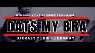 DJ Crazy C - Dats My Bra (ft. Big K & Bombay)