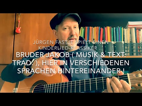 Bruder Jakob ( Musik & Text: Trad. ), hier interpretiert von Jürgen Fastje !