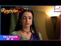 Rangrasiya Full Episode Ep 36 Rudra Saves Parvati From Mohini S Domestic Violence Colors TV