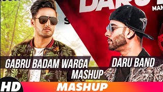 Gabru Badam Warga & Daru Band | Remix Mashup | Mankirt Aulakh | Sajjan Adeeb | Latest Remix 2018