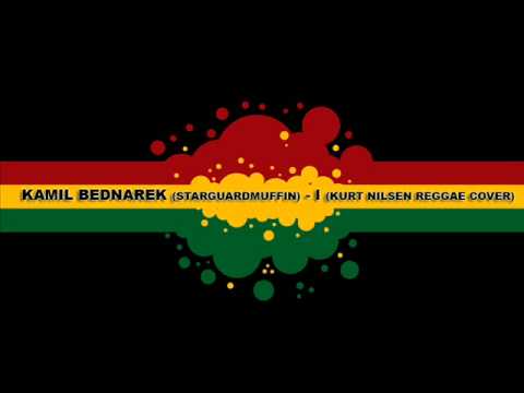 Kamil Bednarek - I (Kurt Nilsen Reggae Cover) (FULL)