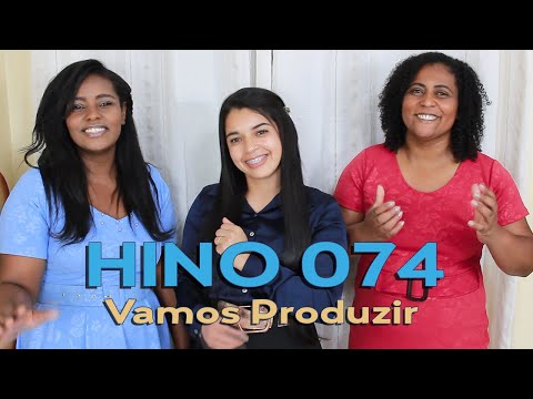 HINO CCB 74 - Vamos produzir frutos de louvor - Participação de Silvana e Dalila