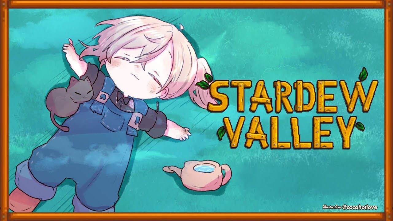 Stardew Valley #6 | おはよう~!今日もがんばれ~ 【にじさんじ/叶】