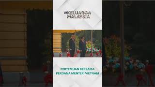 Pertemuan YAB Perdana Menteri Malaysia bersama Perdana Menteri Vietnam
