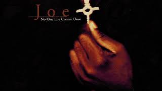 Joe - No One Else Comes Close [30 minutes Non-Stop Loop]
