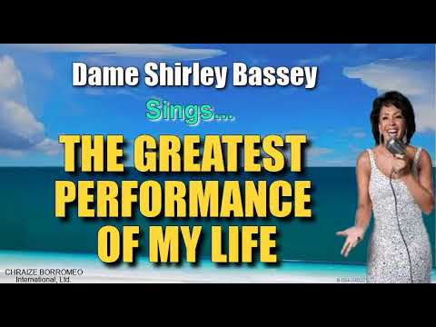 THE GREATEST PERFORMANCE OF MY LIFE - Shirley Bassey (with Lyrics)