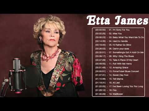 Etta James Greatest Hits Full Album - Best Songs Of Etta James 2020