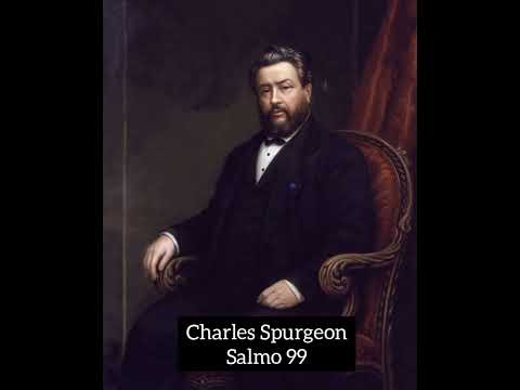 Charles Spurgeon Salmo 99