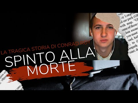 SPINTO ALLA MORTE - La TRAGICA STORIA di CONRAD ROY