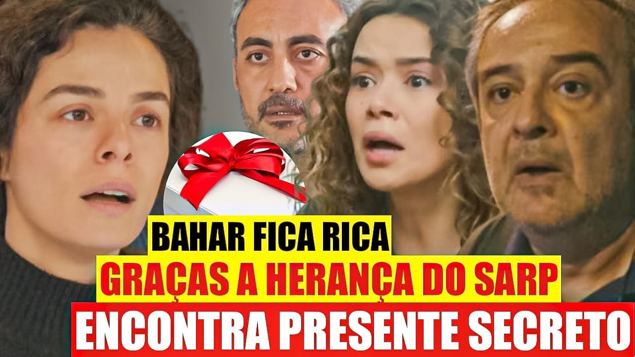 FORÇA DE MULHER - Bahar FICA RICA graças ao Sarp! PRESENTE SECRETO muda TUDO!
