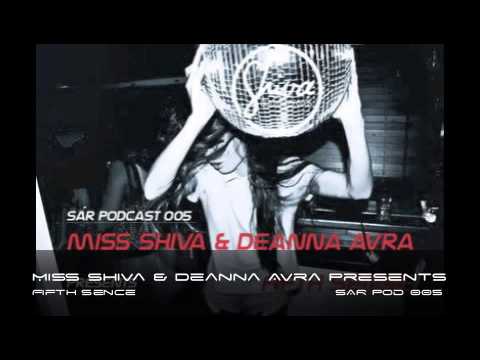 Miss Shiva & Deanna Avra Presents SAR Podcast 005 Fifth Sence