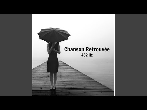 Chanson Retrouvée 432 Hz