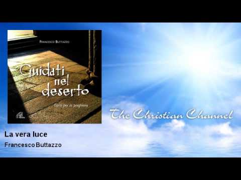 Francesco Buttazzo - La vera luce