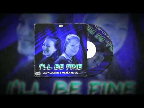 Lady Luminis and Meren Music - I'll Be Fine (Extended Mix)