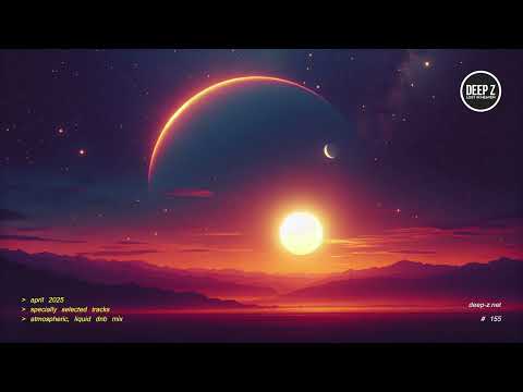 Deep Z - Lost In Heaven #155 (atmospheric, liquid dnb mix - april 2025)