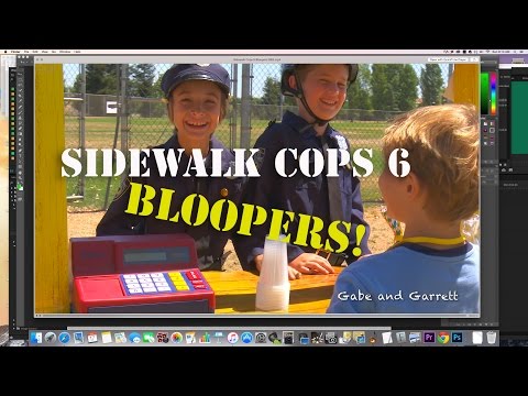 Sidewalk Cops 6 - BLOOPERS!!!