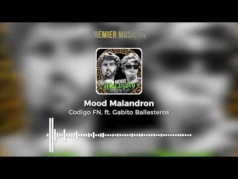 Mood Malandro - Codigo FN, Ft. Gabito Ballesteros (Official Audio)