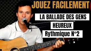 COMMENT JOUER FACILEMENT La ballade des gens heureux y  la GUITARE POUR DyoBUTANT