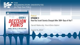 Decision Points Podcast S5 E3: How Has Israeli Society Changed After 300+ Days of War?