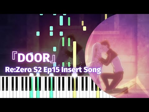 Rezero Season 2 Episode 15 //Insert Song "Door" by Rie Takahashi Piano Tutorial & Sheet music