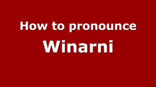 How to pronounce Winarni