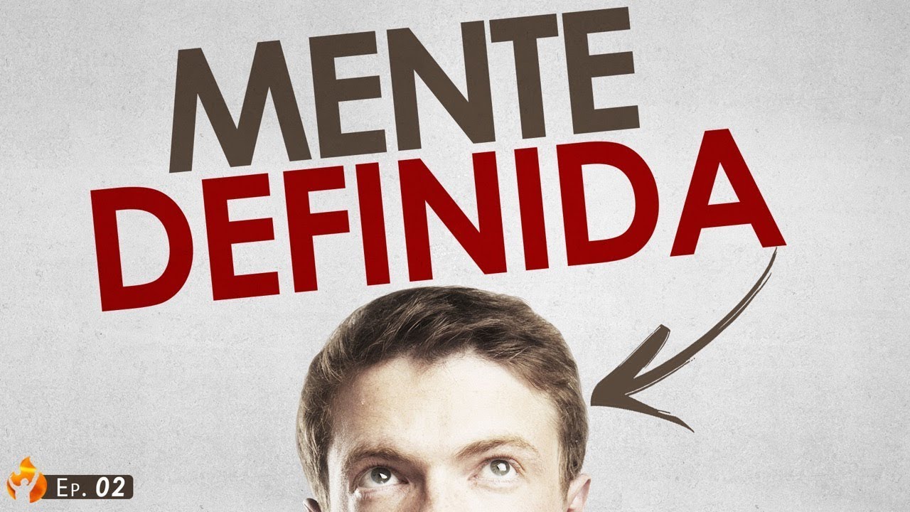 Como ter uma mente definida