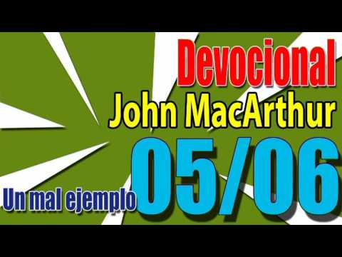 Devocional John MacArthur 05/06  - Un mal ejemplo