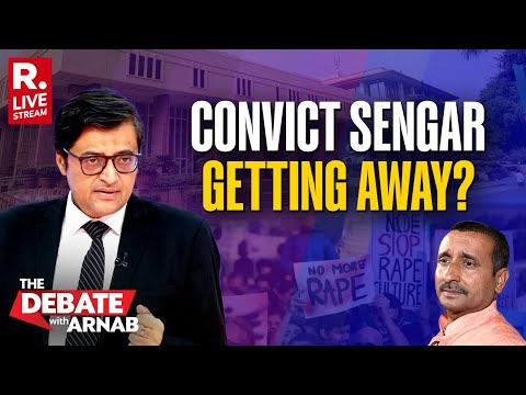 Debate With Arnab LIVE: Is Convicted MLA Kuldeep Singh Sengar Getting Away? |  Arnab On Sengar Order