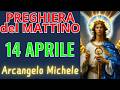 Preghiera del Mattino | Preghiera all'Arcangelo Michele (14 aprile)