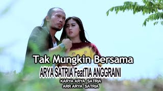 Download lagu Arya Satria feat. Tia Anggraini - Tak Mungkin Bersama mp3 Download lagu Arya Satria feat. Tia Anggraini - Tak Mungkin Bersama mp3