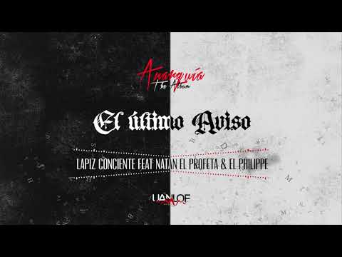 Lapiz Conciente - El Ultimo Aviso ft Natan El Profeta & El Philippe