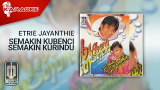 Download lagu Etrie Jayanthie - Semakin Kubenci, Semakin Kurindu ( Karaoke Video) mp3 Download lagu Etrie Jayanthie - Semakin Kubenci, Semakin Kurindu ( Karaoke Video) mp3