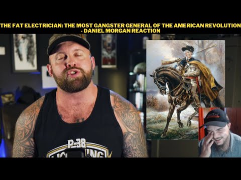 The Fat Electrician: The Most Gangster General Of The American Revolution - Daniel Morgan Reaction