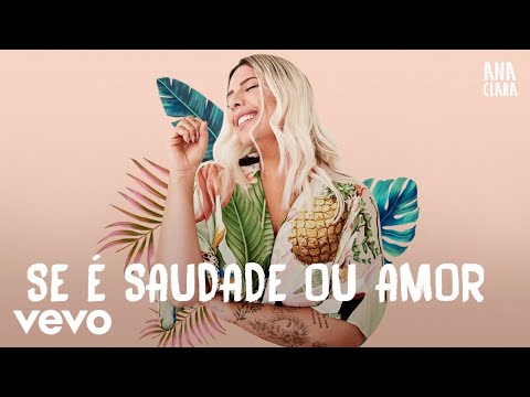 Ana Clara - Se É Saudade Ou Amor (Lyric Video)