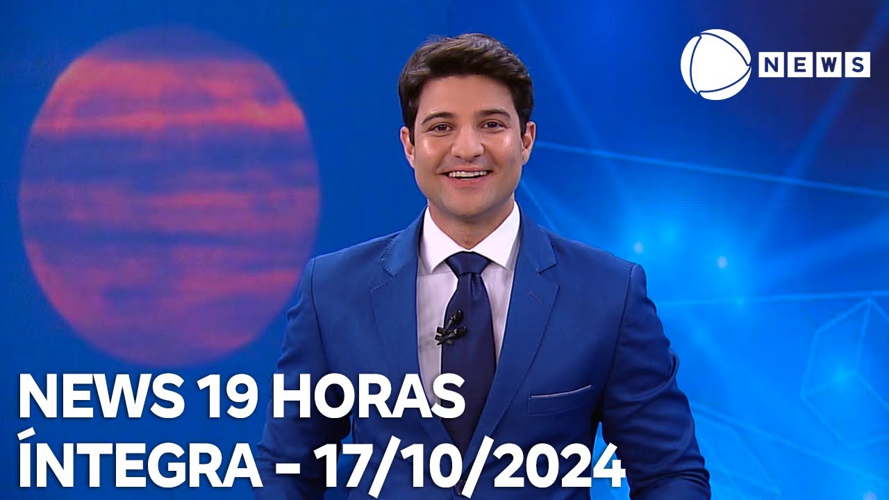 News 19 Horas - 17/10/2024