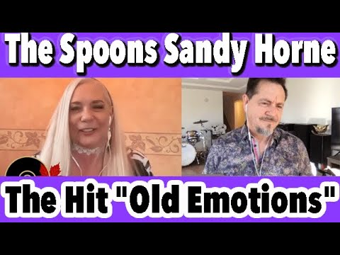 The Story Behind The Spoons "Old Emotions" - Sandy Horne interview