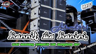 Download lagu DJ ARABIC HANNIT WA HANINI STELL KENDANG SIMPATIK TAK DUNGDUNG DER  COCOK BUAT NYANTAI‼️aulian17 mp3