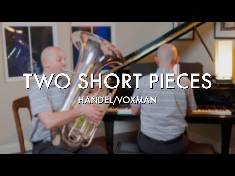 Two Short Pieces - Handel - Voxman - For Tuba and Piano
