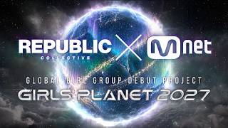 Download lagu Mega Collaboration REPUBLIC Collective X Mnet | GLOBAL GIRL GROUP DEBUT PROJECT [GIRLS PLANET 2027] mp3