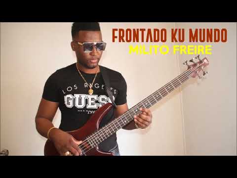 Milito Freire - Frontado Ku Mundo (Official Audio 2019)