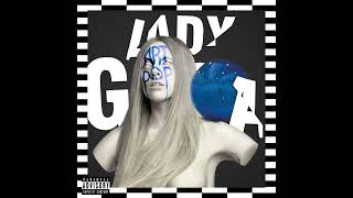 Nothin&#39; On (But The Radio) - Lady Gaga