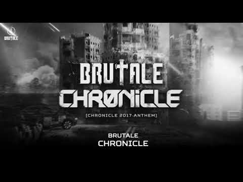 CHRONICLE -  BRUTALE - Anthem 2017