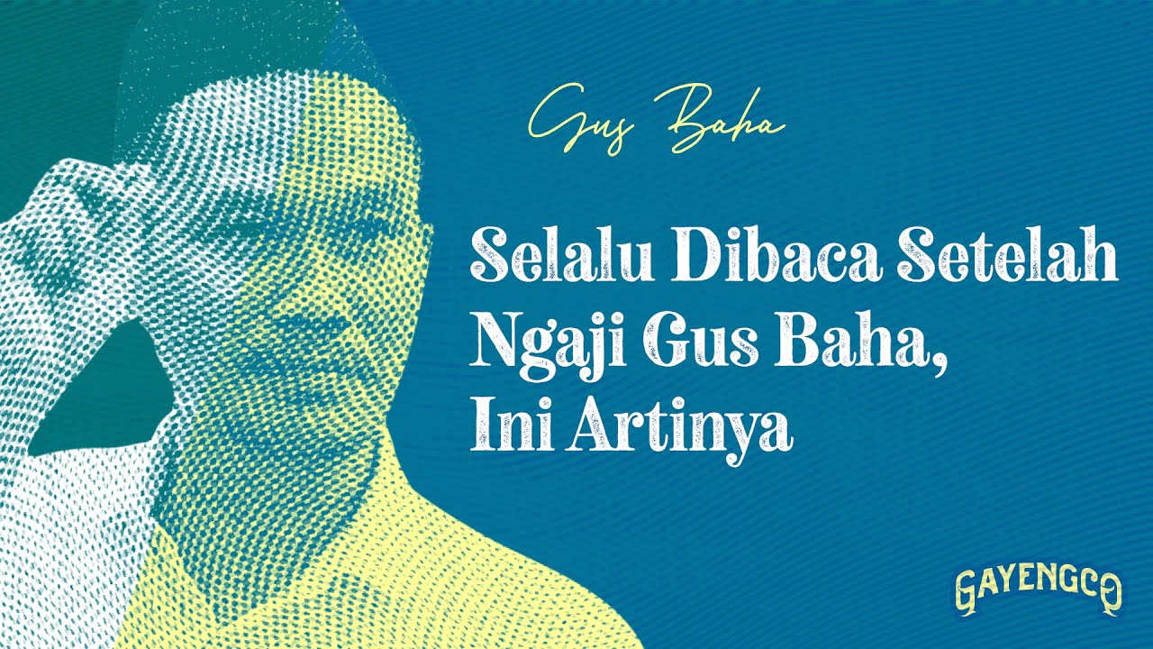 Gus Baha: Kedahsyatan Pujian Para Wali