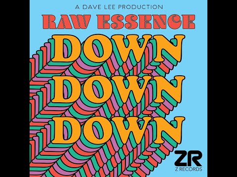 Raw Essence, Dave Lee ZR - Down Down Down (Extended Mix)