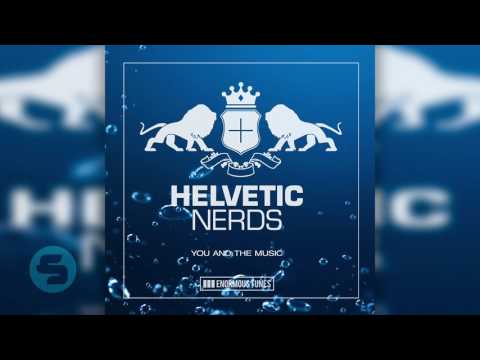 Helvetic Nerds - You And The Music