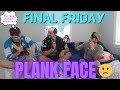 Final Friday Plank Face 2016 The Final Podcast