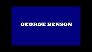 GEORGE BENSON | Moody&#39;s Mood/Stardust/This Is All I Ask/Here, There And Everywhere/and other...