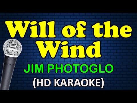 WILL OF THE WIND - Jim Photoglo (HD Karaoke)
