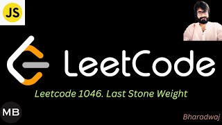 YouTube video '61. Leetcode 1046. Last Stone Weight : Javascript'